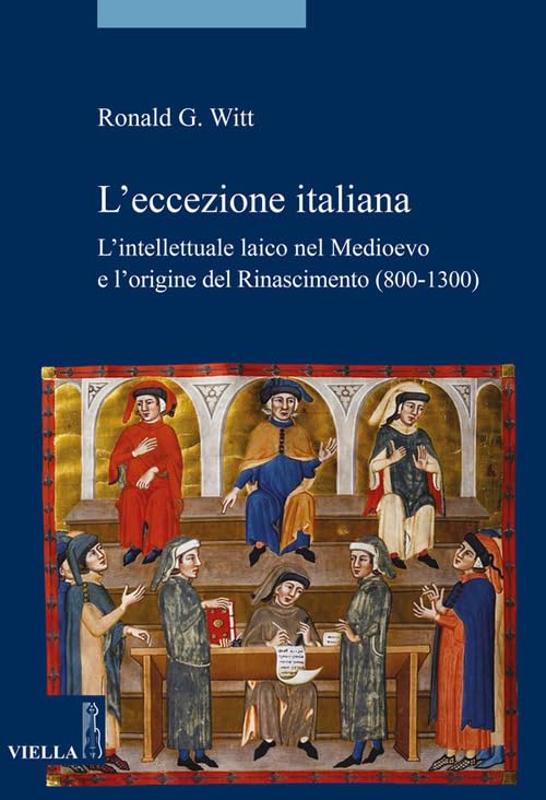L' eccezione italiana. L'intellettuale laico nel Medioevo e l'origine del Rinascimento (800-1300) German history
