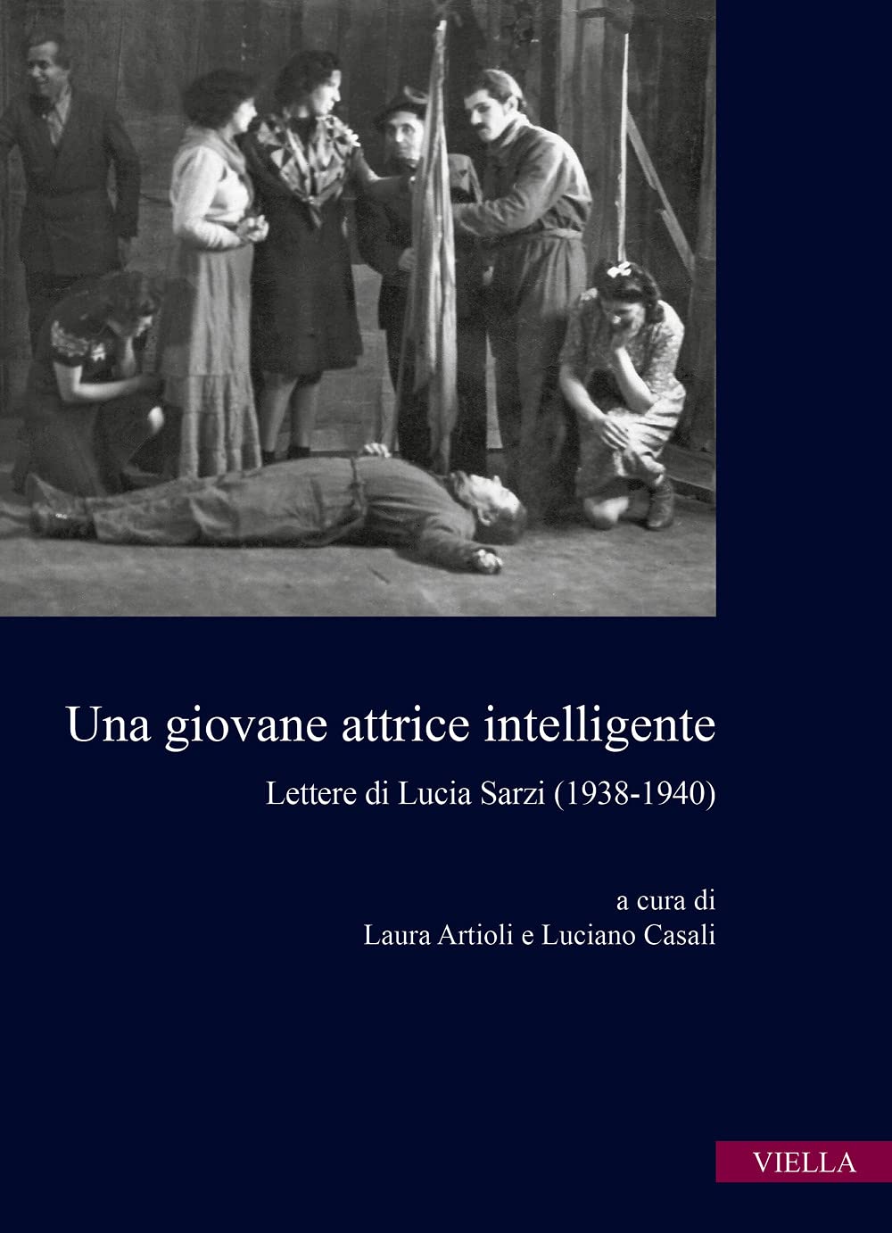Una Giovane Attrice Intelligente: Lettere Di Lucia Sarzi (1938-1940) book