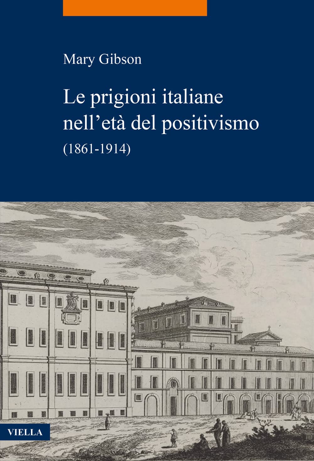Le Prigioni Italiane Nell'eta Del Positivismo, 1861-1914 book