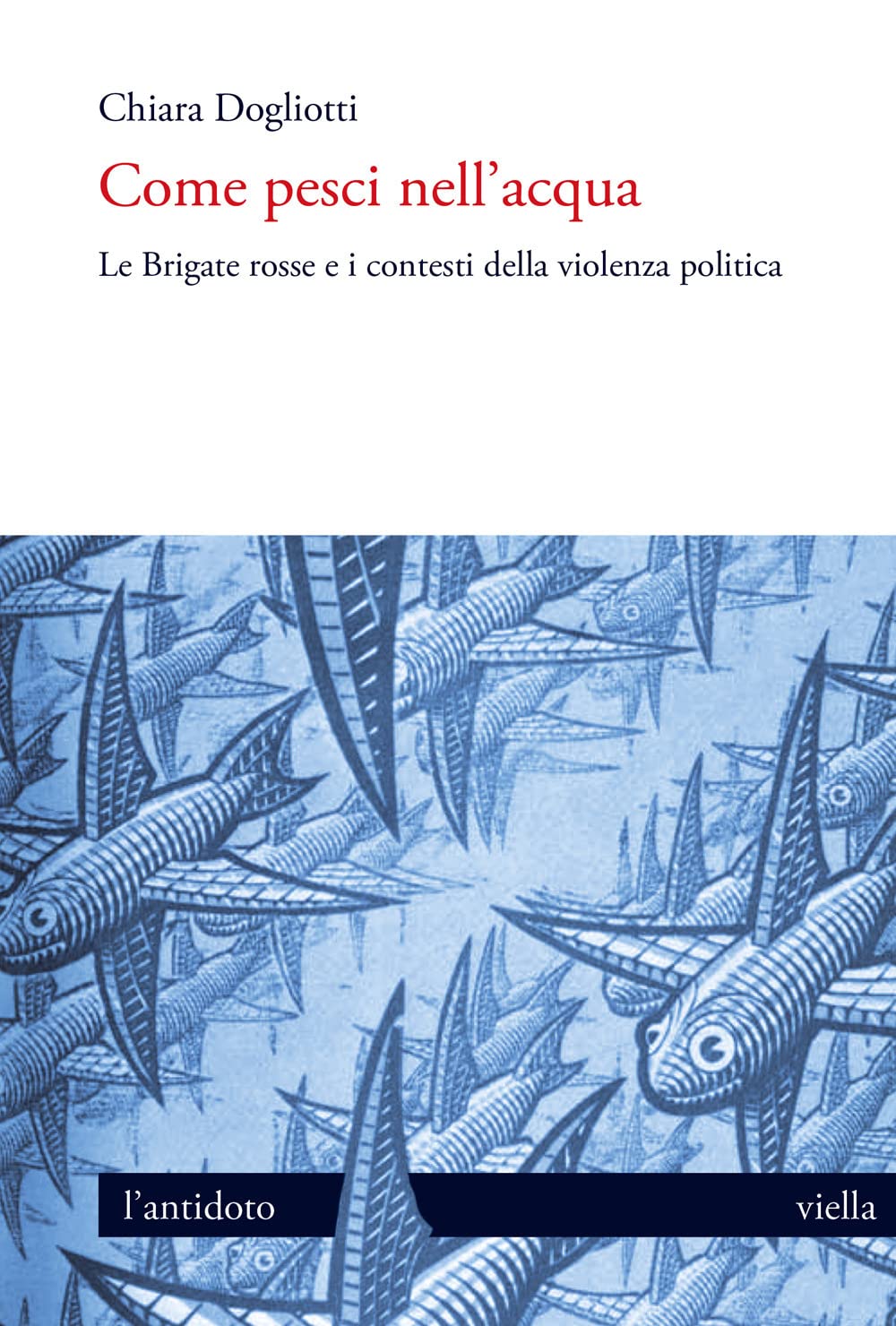 Come Pesci Nell'acqua: Le Brigate Rosse E I Contesti Della Violenza Politica book