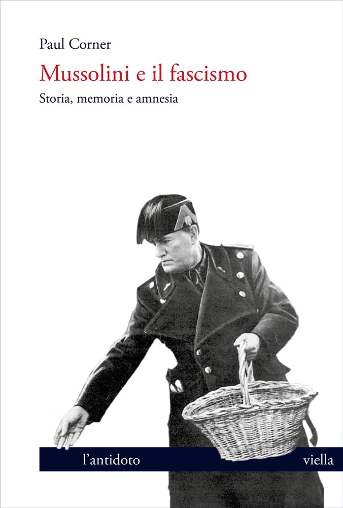 Mussolini E Il Fascismo: Storia, Memoria E Amnesia book
