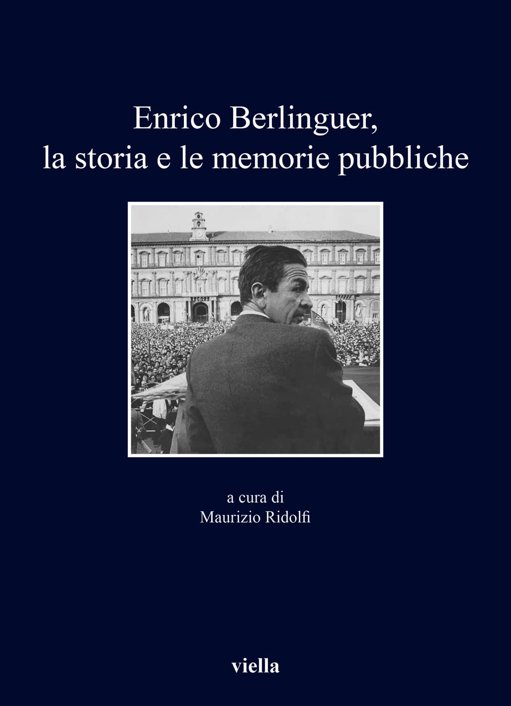 Enrico Berlinguer, La Storia E Le Memorie Pubbliche book