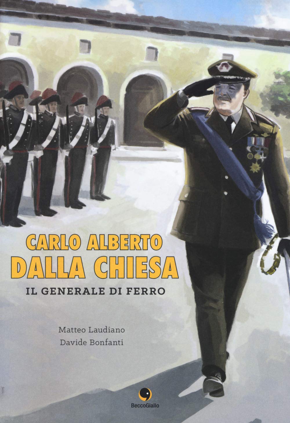 Carlo Alberto Dalla Chiesa. Il generale di ferro book