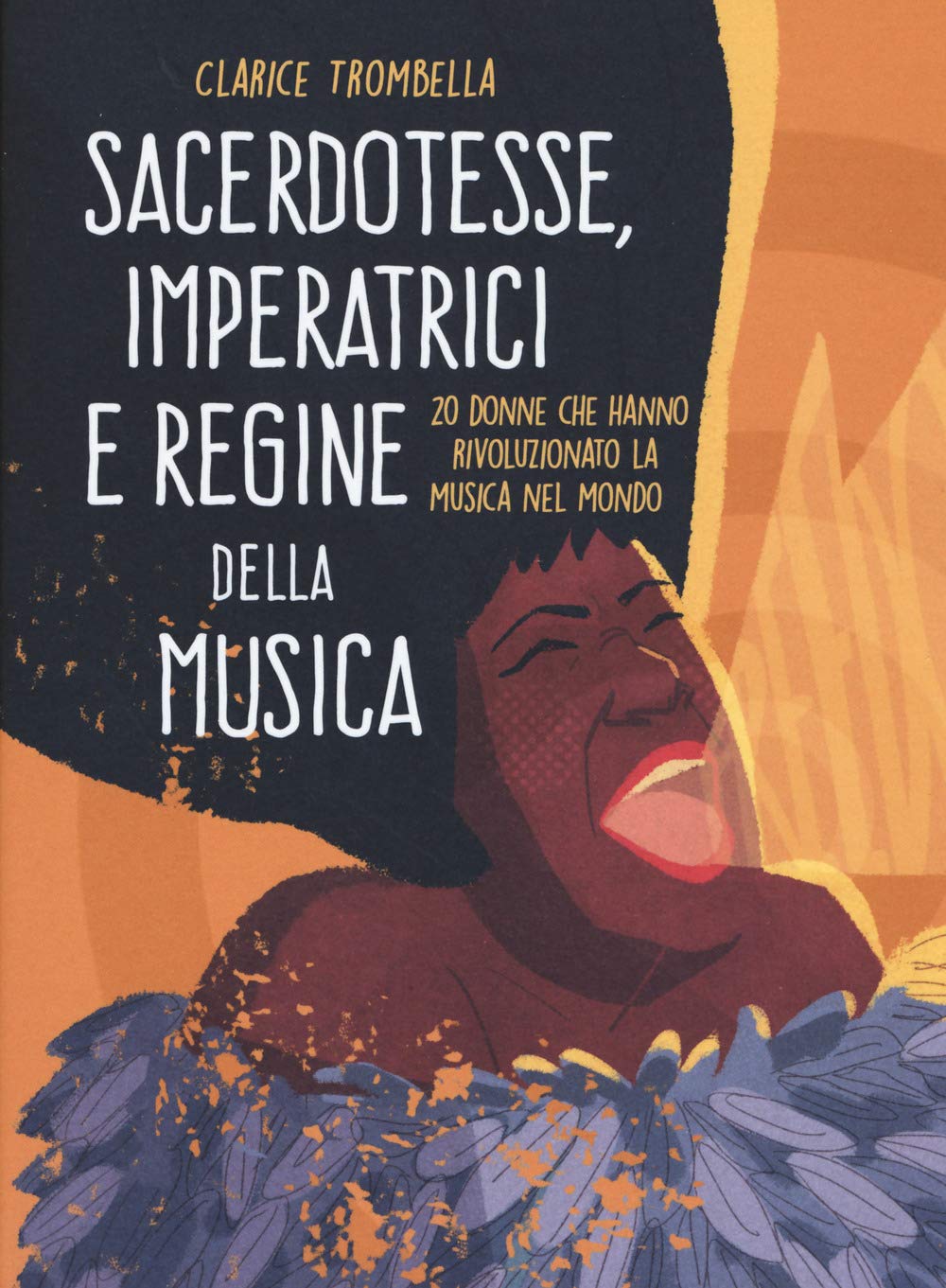 Sacerdotesse, imperatrici e regine della musica. 20 donne che hanno rivoluzionato la musica nel mondo Non-fiction books