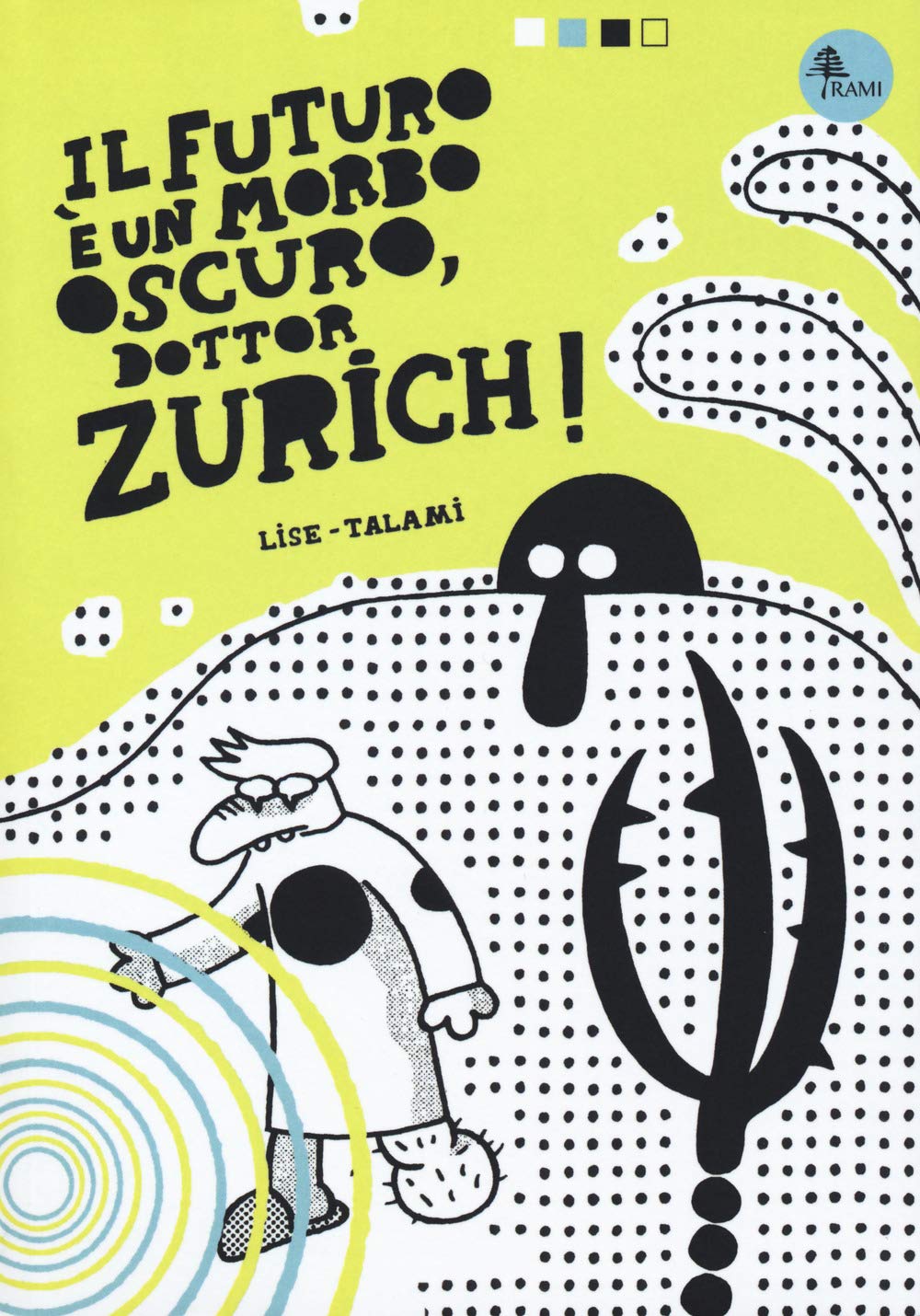 Il futuro è un morbo oscuro, dottor Zurich! (Rami, Band 2) Manga
