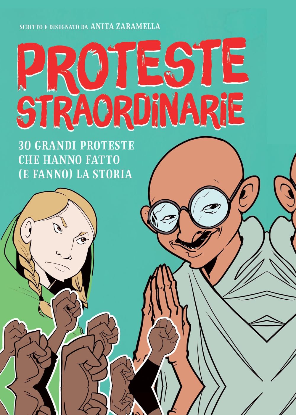 Proteste Straordinarie. 30 grandi proteste che hanno fatto (e fanno) la Storia book
