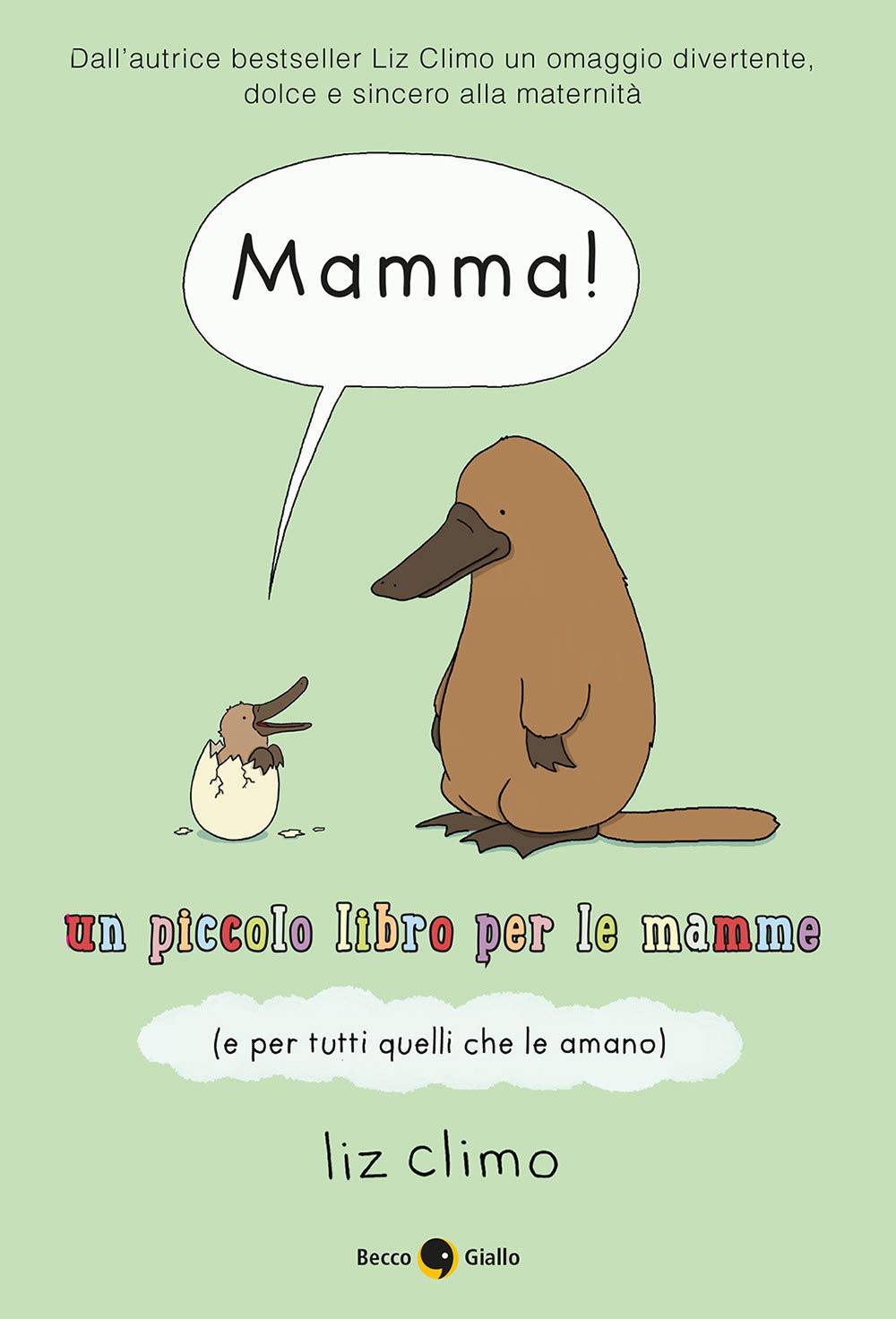 Mamma! Un piccolo libro per le mamme (e per tutti quelli che le amano) book