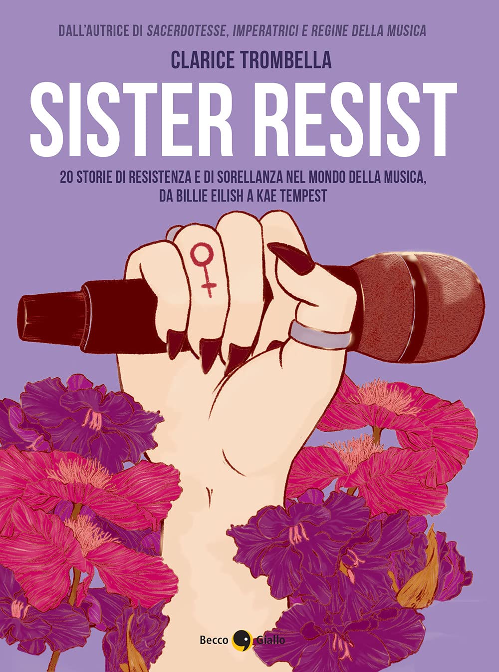 Sister resist. 20 storie di resistenza e di sorellanza nel mondo della musica, da Billie Eilish a Kae Tempest book