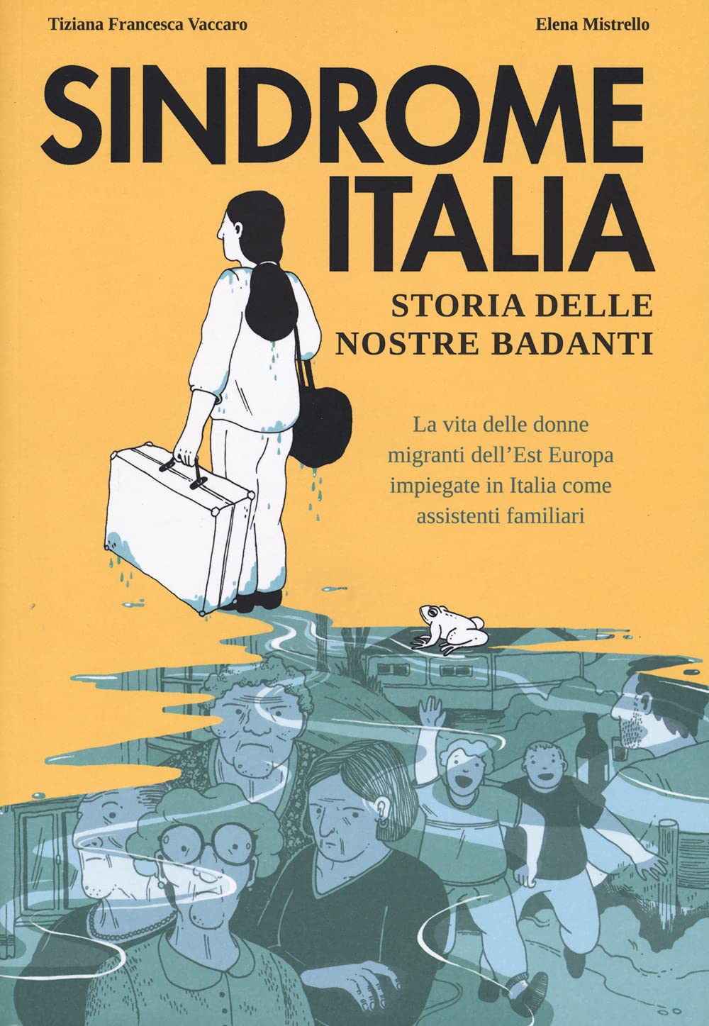Sindrome Italia. Storia delle nostre badanti (Quartieri) Books