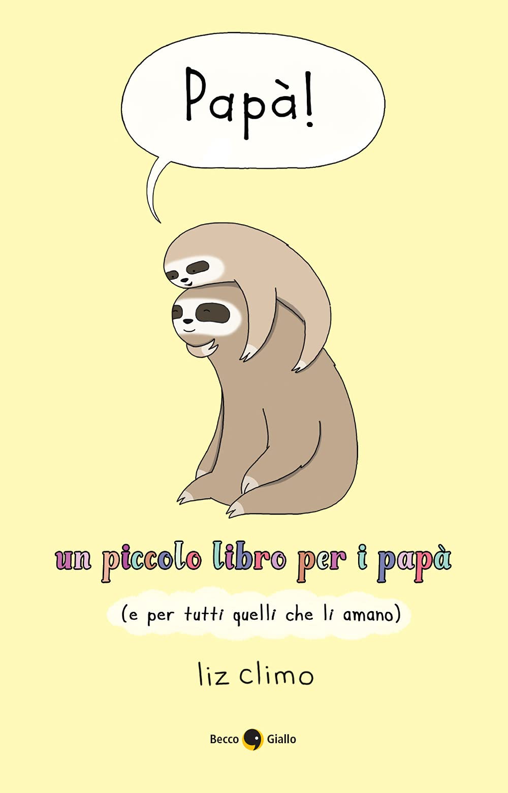 Papà! Un piccolo libro per i papà (e per tutti quelli che li amano) book