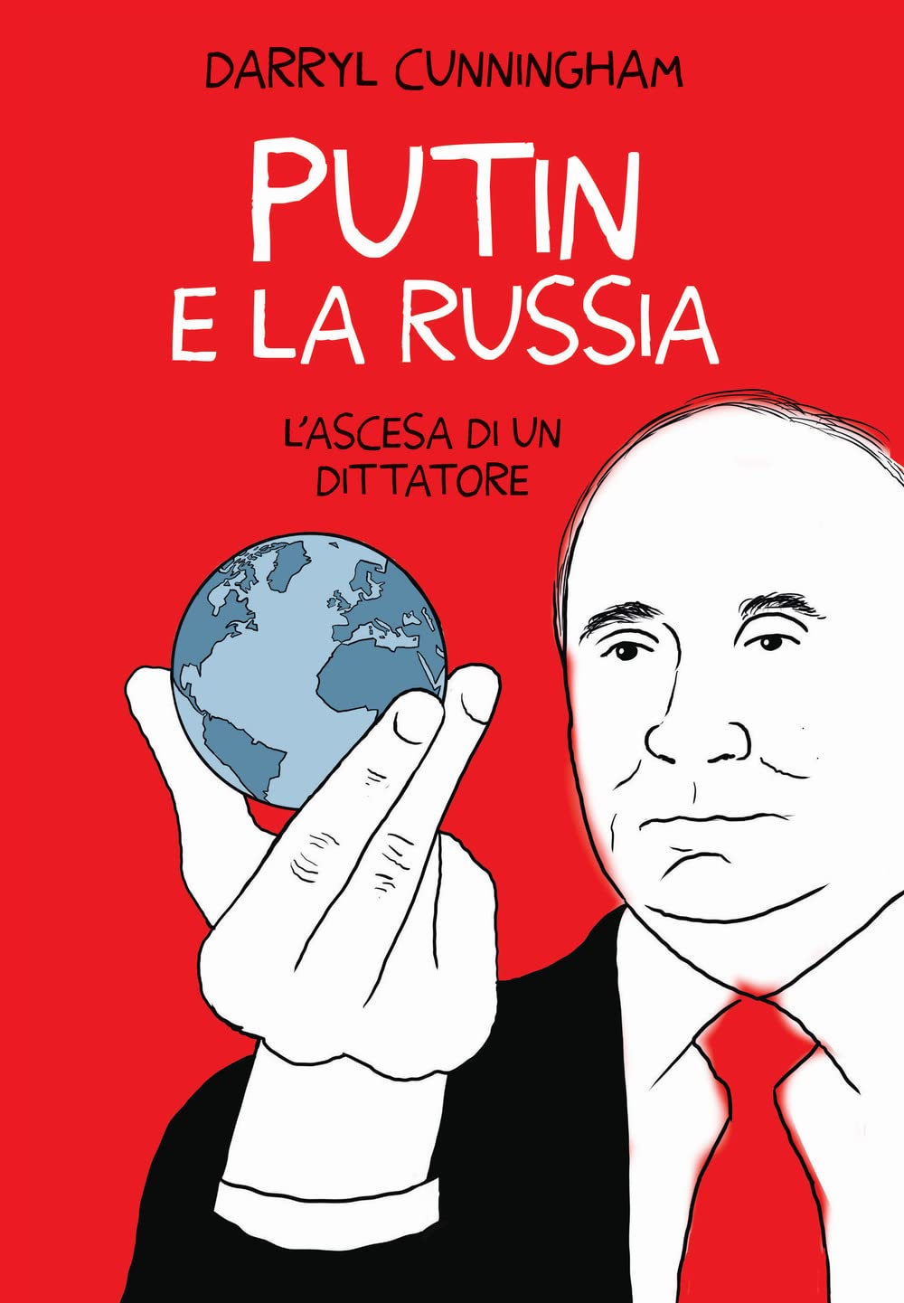 Putin e la Russia. L'ascesa di un dittatore (Biografie) Politics & Society