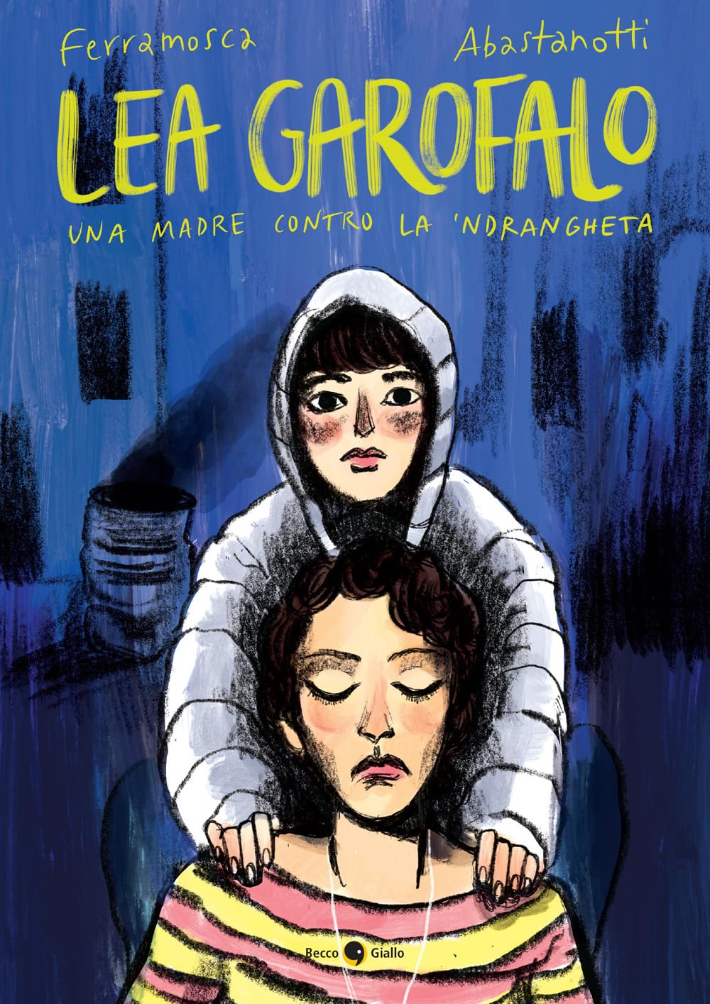 Lea Garofalo. Una madre contro la 'ndrangheta. Nuova ediz. book
