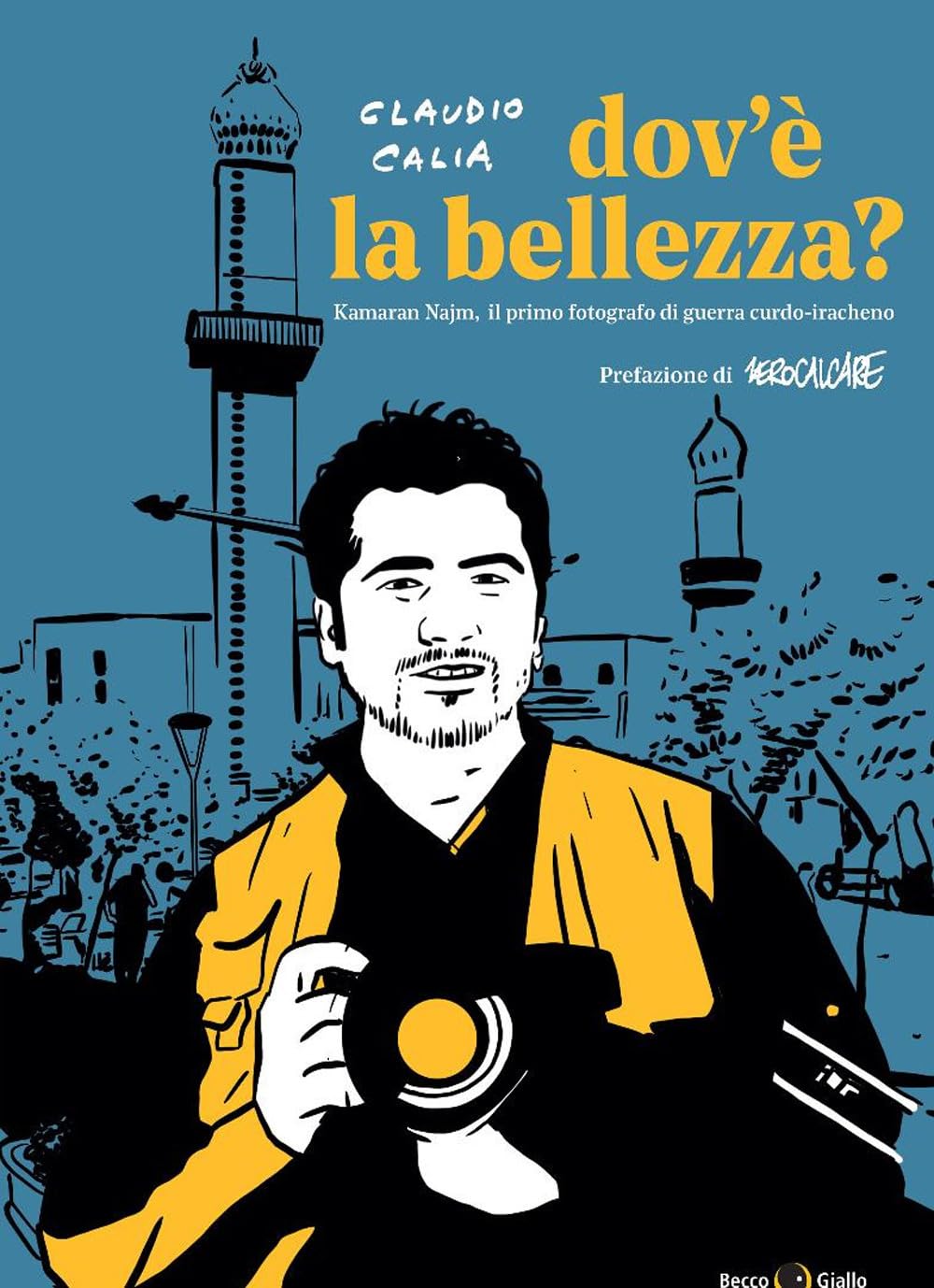 Dov'è la bellezza? Kamaran Najm, il primo fotografo di guerra curdo-iracheno book