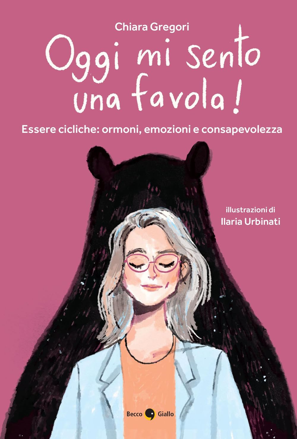 Oggi mi sento una favola! Essere cicliche: ormoni, emozioni e consapevolezza book