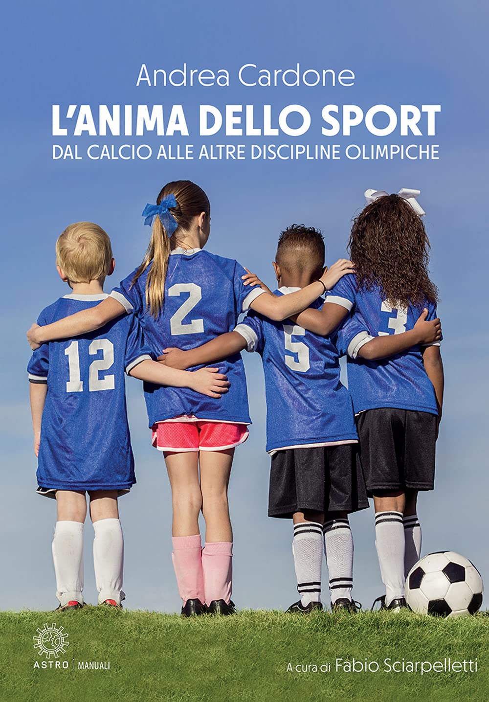 L'anima dello sport. Dal calcio alle altre discipline olimpiche (Storie di vita) Leisure & Fun