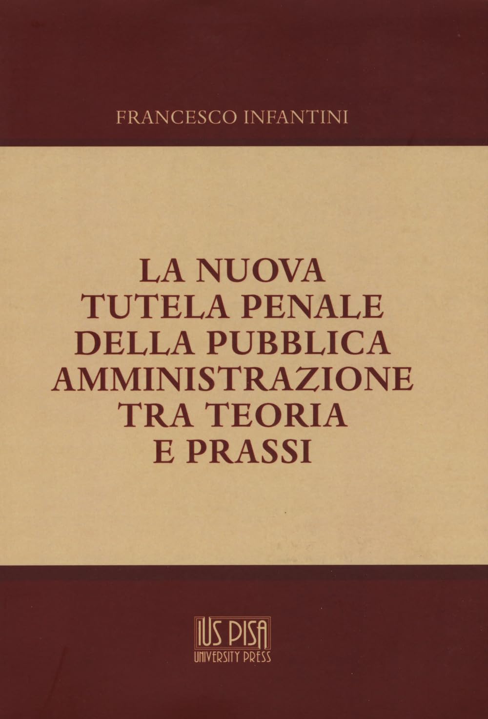 La nuova tutela penale della pubblica amministrazione tra teoria e prassi book