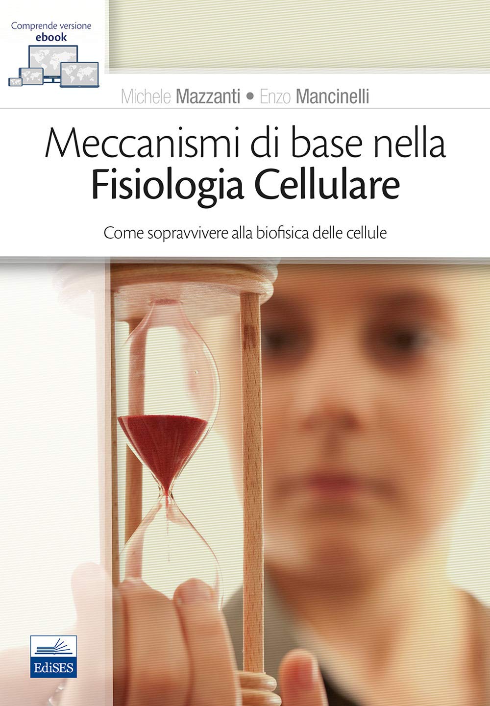 Meccanismi di base nella fisiologia cellulare. Come sopravvivere alla biofisica delle cellule book