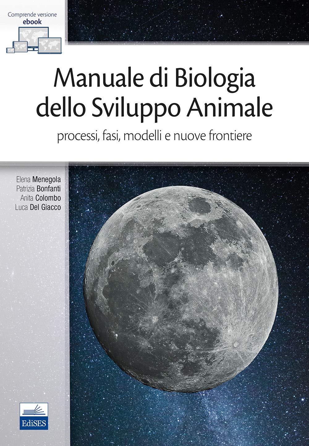 Manuale di biologia dello sviluppo animale. Processi, fasi, modelli e nuove frontiere Medicine
