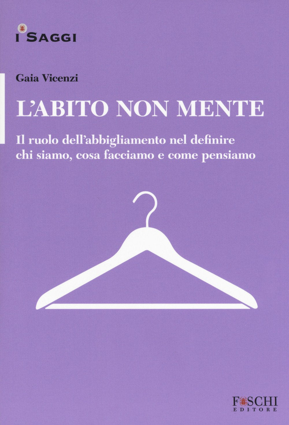 L'abito non mente. Il ruolo dell abbigliamento nel definire chi siamo, cosa facciamo e come pensiamo book