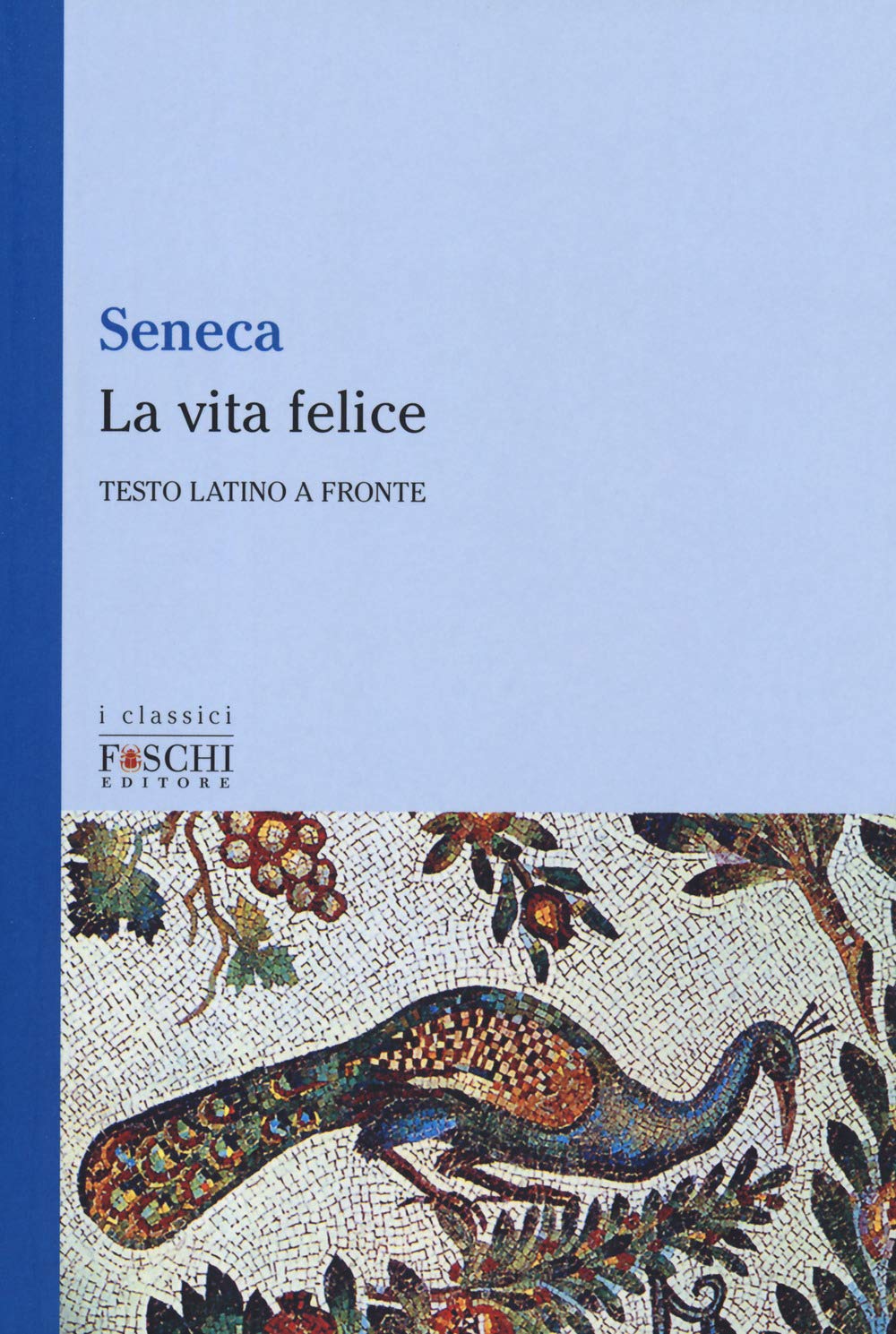 La vita felice. Testo latino a fronte book