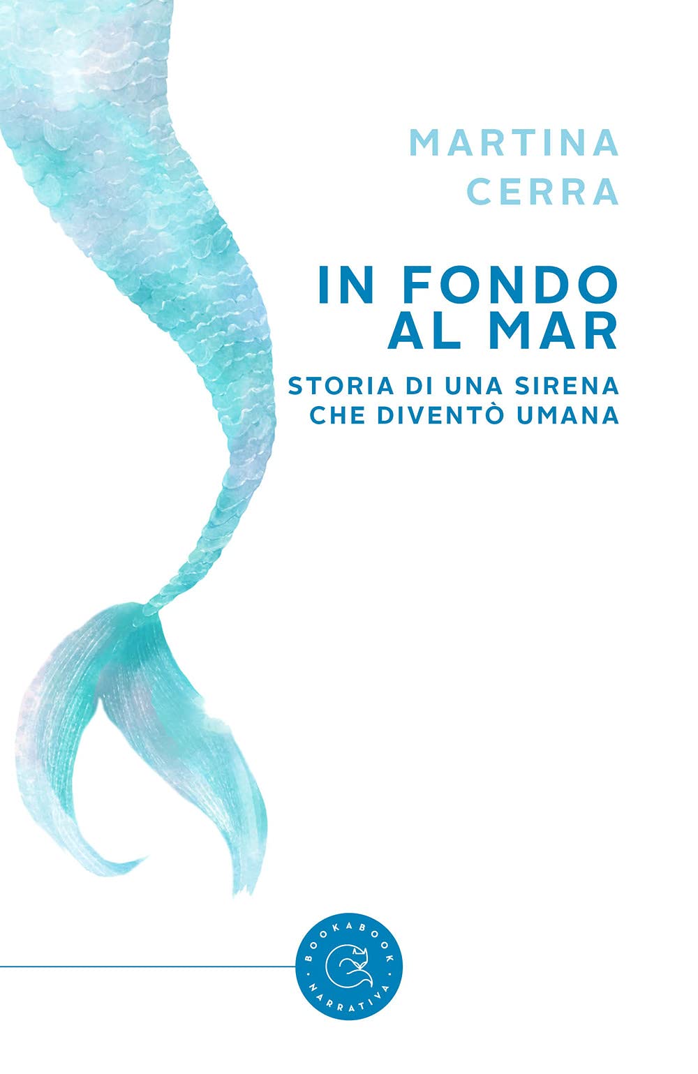 In fondo al mar. Storia di una sirena che diventò umana book