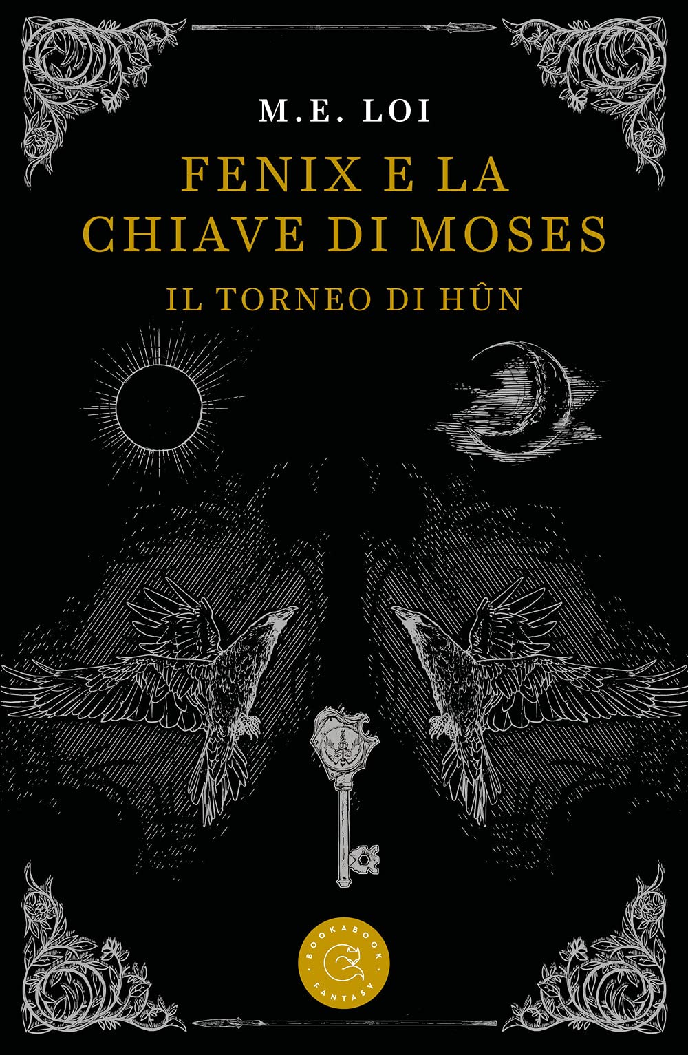 Fenix e la chiave di Moses. Il torneo di Hûn (Fantasy) Contemporary literature