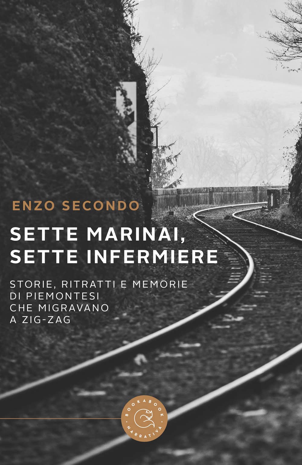 Sette marinai, sette infermiere. Storie, ritratti e memorie di piemontesi che migravano a zig-zag book
