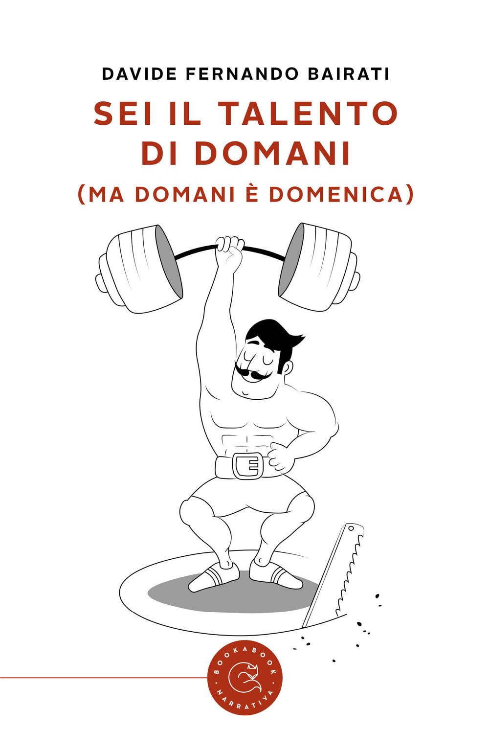 Sei il talento di domani (ma domani è domenica) book