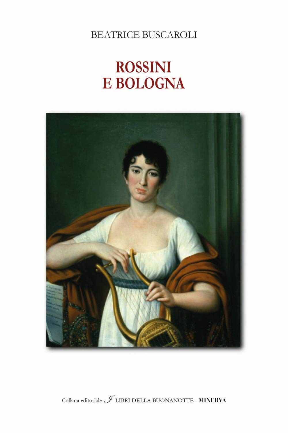 Rossini e Bologna. Ediz. italiana e inglese Art & Literature