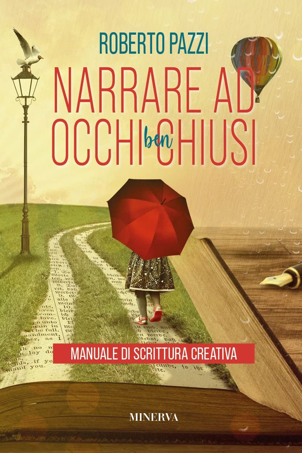 Narrare ad occhi ben chiusi. Manuale di scrittura creativa Media & Communication