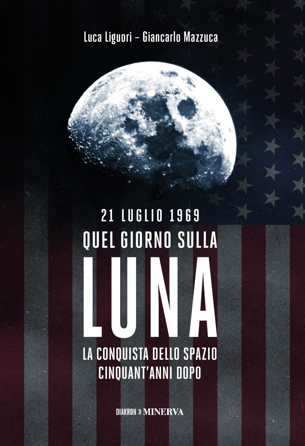 21 luglio 1969. Quel giorno sulla Luna Books