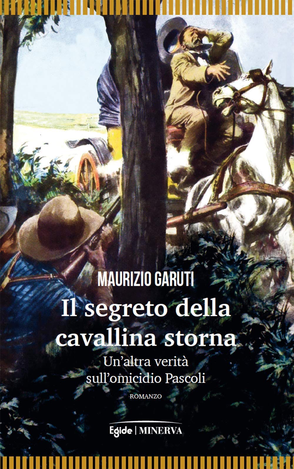 Il segreto della cavallina storna. Un'altra verità sull'omicidio Pascoli International