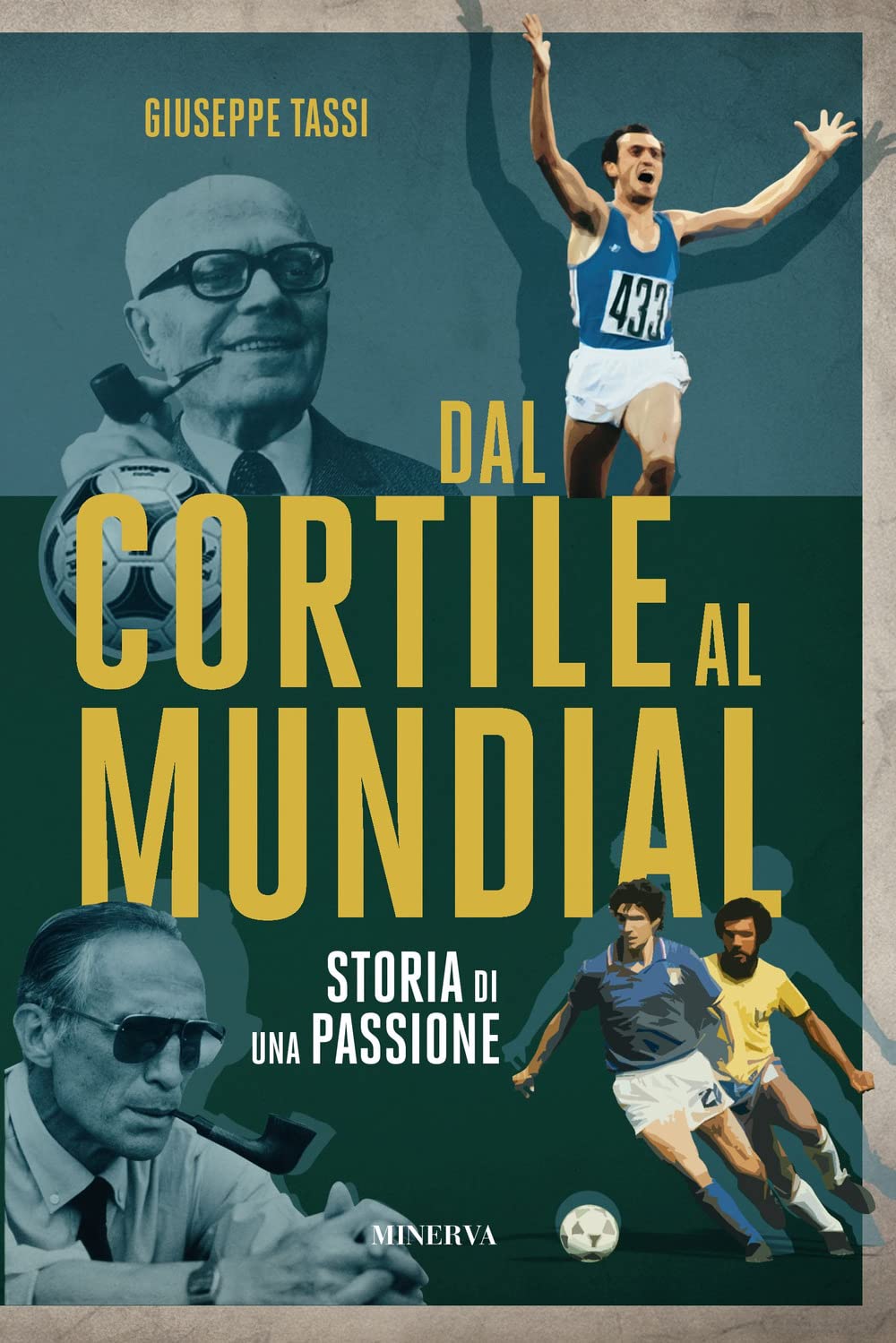 Dal cortile al Mundial. Storia di una passione book