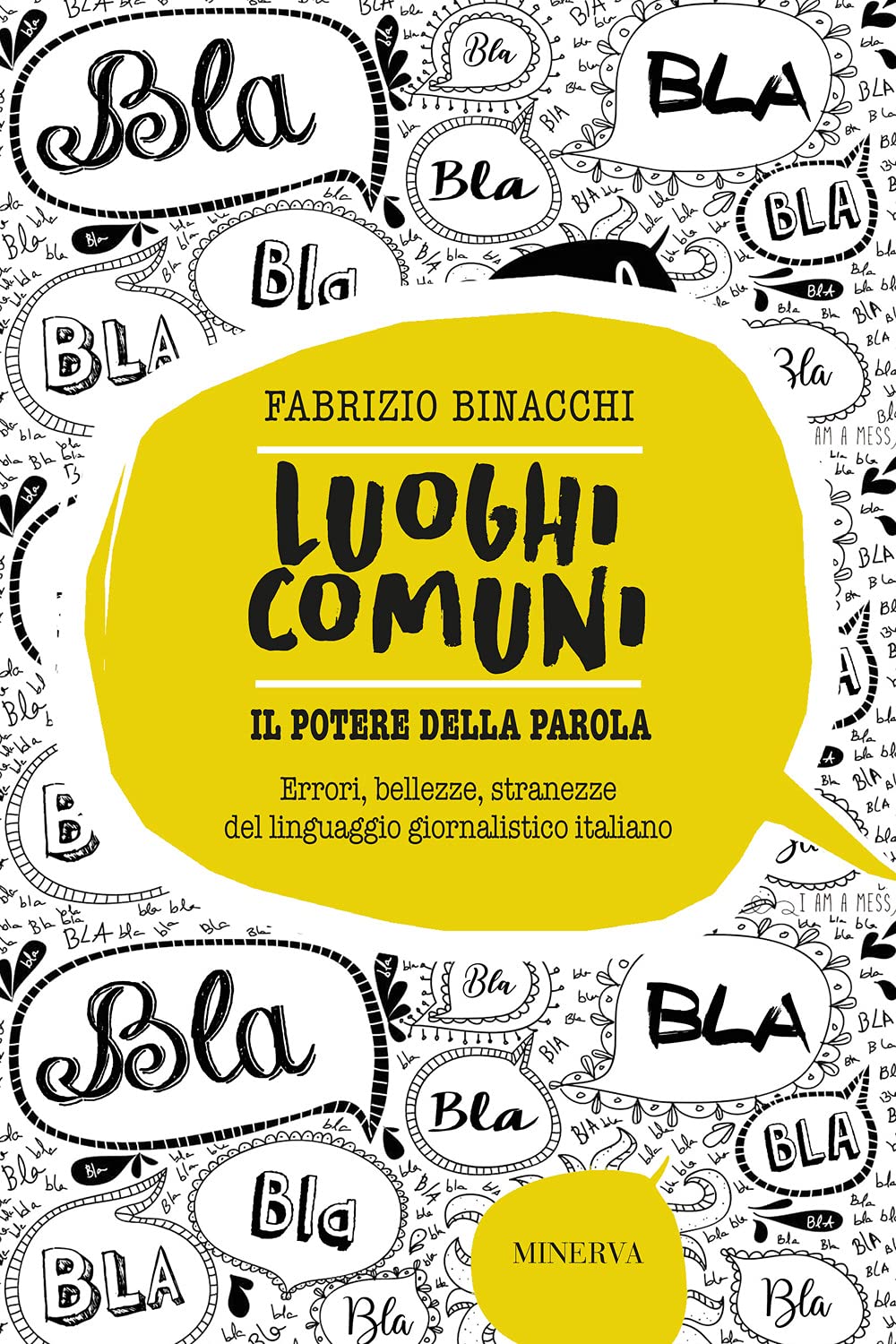 Luoghi comuni. Il potere della parola. Errori, bellezze, stranezze del linguaggio giornalistico italiano book