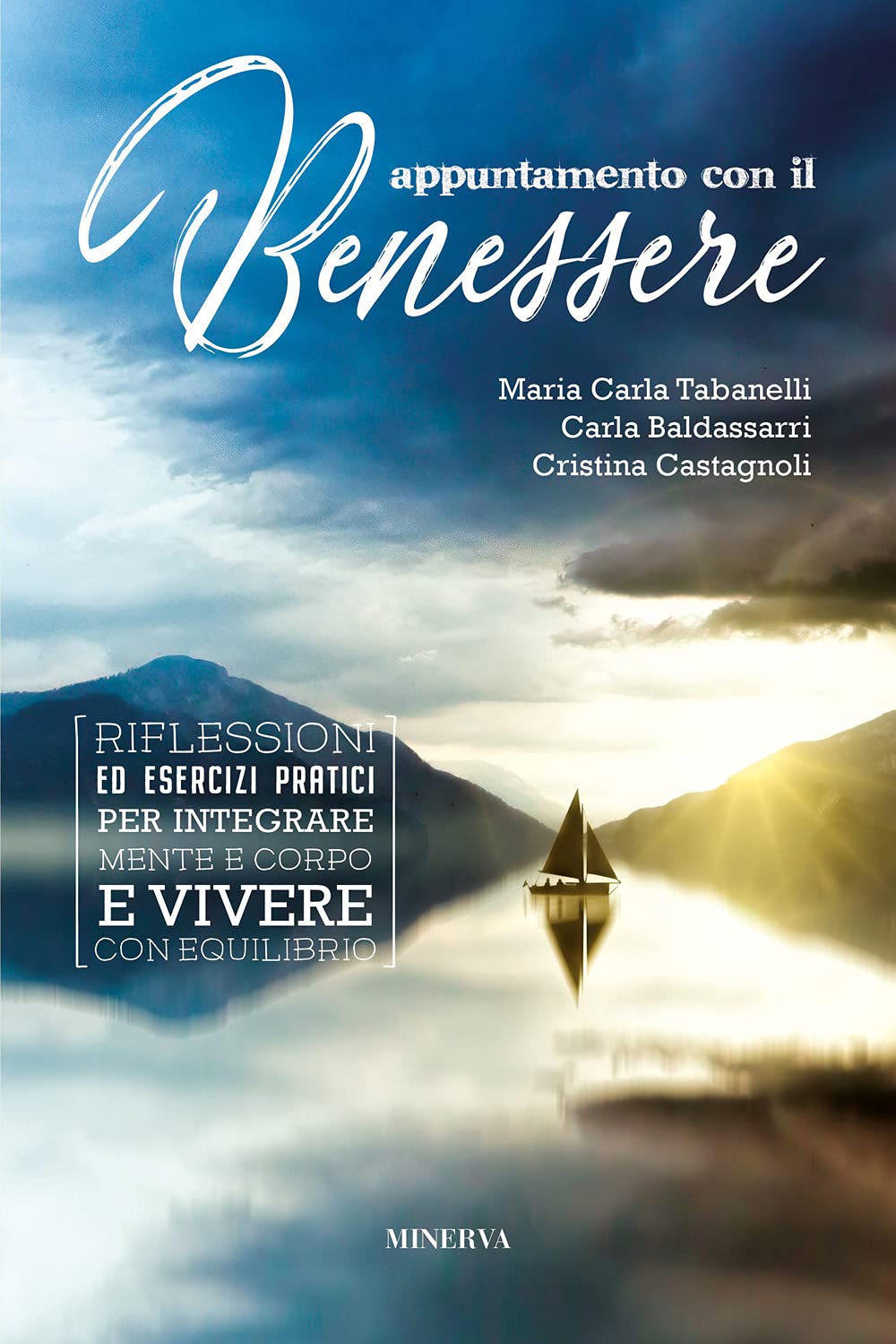 Appuntamento con il benessere. Riflessioni ed esercizi pratici per integrare mente e corpo e vivere con equilibrio Lifestyle