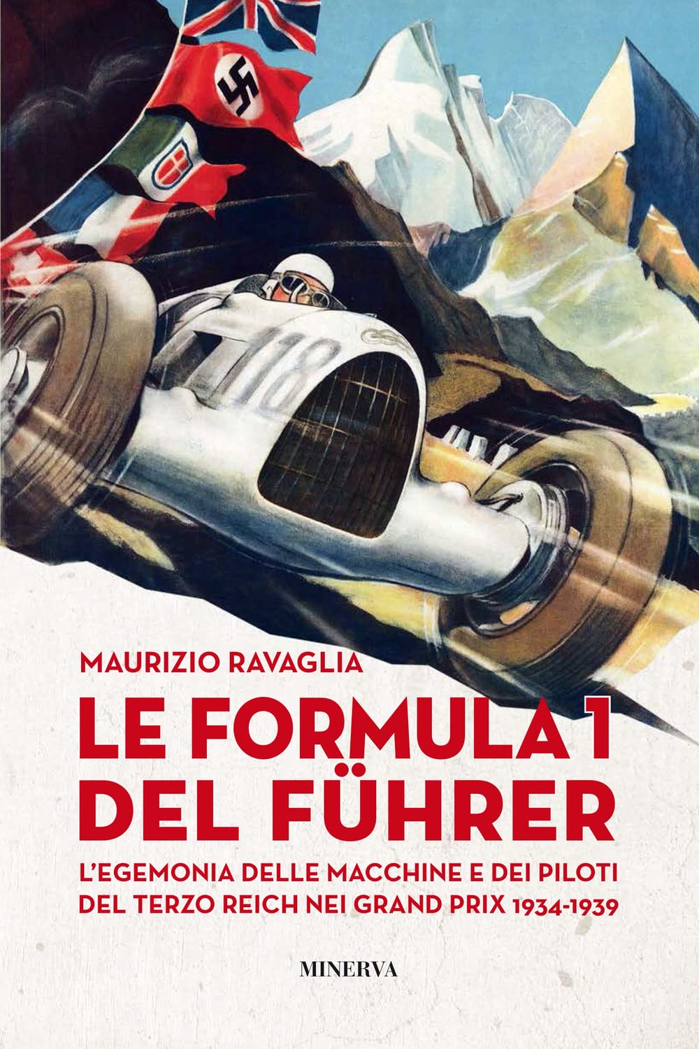 Le Formula 1 del Fuhrer. L'egemonia delle macchine e dei piloti del Terzo Reich nei Grand Prix 1934-1939 Social Sciences