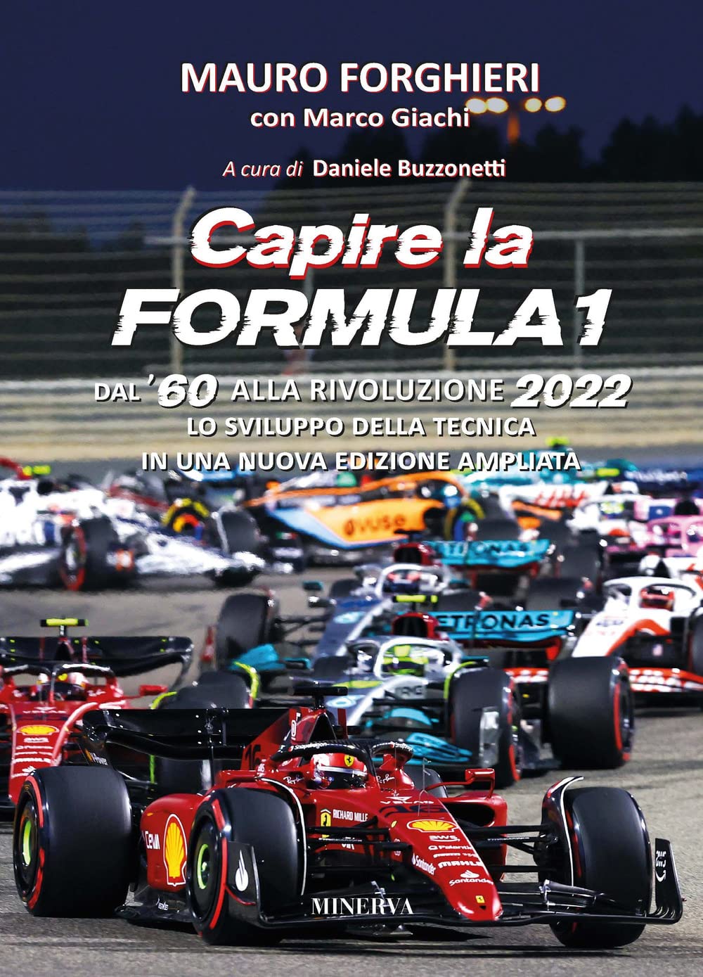 Capire la Formula 1. Dal '60 alla rivoluzione 2022. Lo sviluppo della tecnica. Nuova ediz. Leisure & Fun