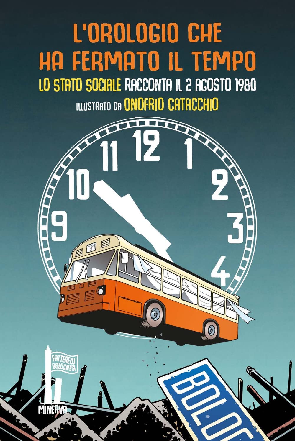 L' orologio che ha fermato il tempo. Lo Stato Sociale racconta il 2 agosto 1980 Non-fiction