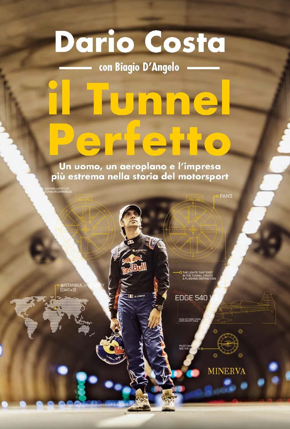 Il tunnel perfetto. Un uomo, un aeroplano e l'impresa più estrema nella storia del motorsport book