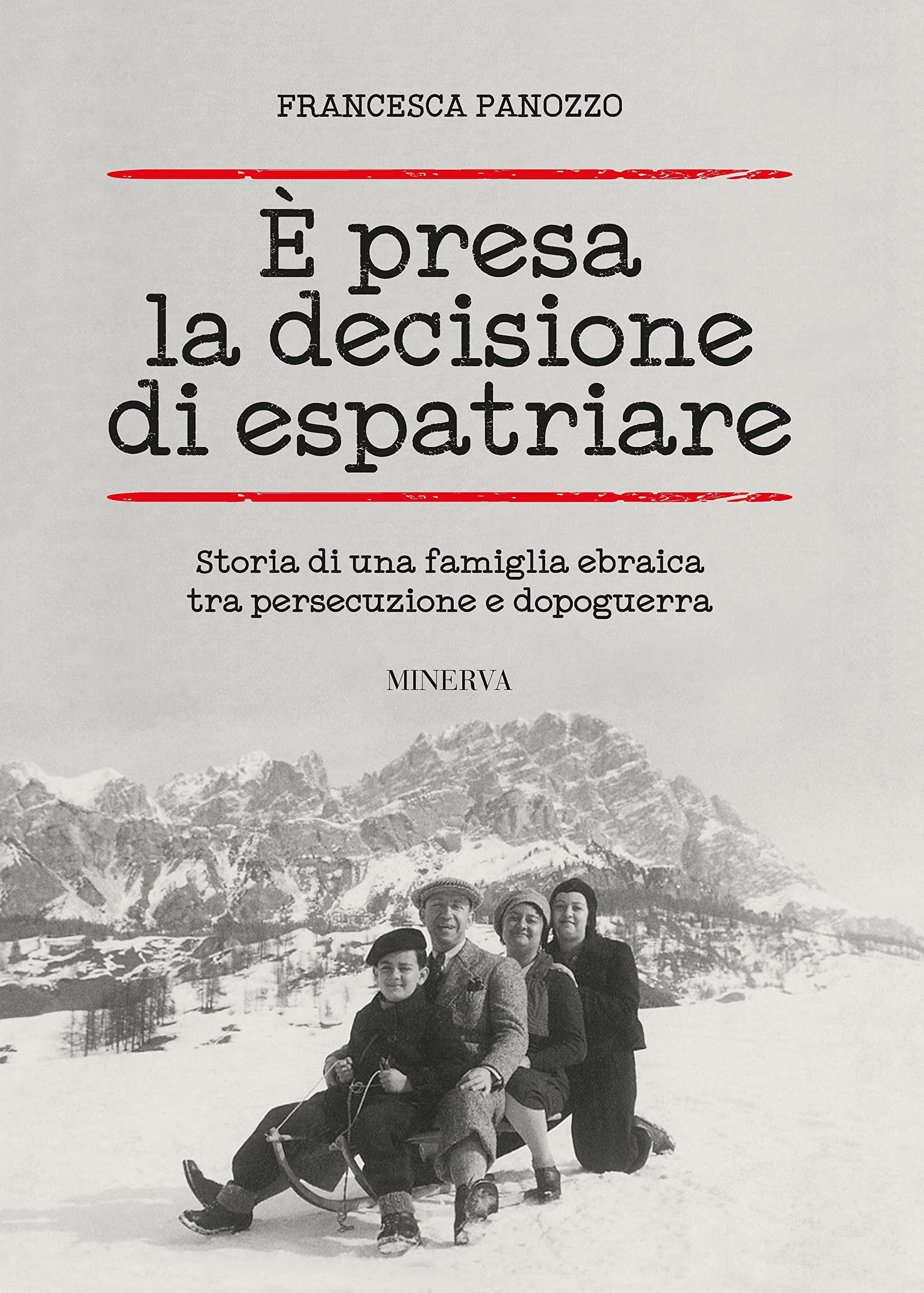È presa la decisione di espatriare. Storia di una famiglia ebraica tra persecuzione e dopoguerra Books