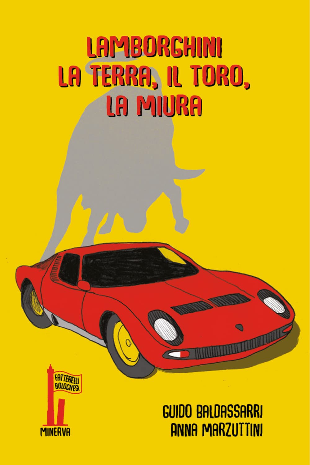 Lamborghini. La terra, il toro, la Miura book