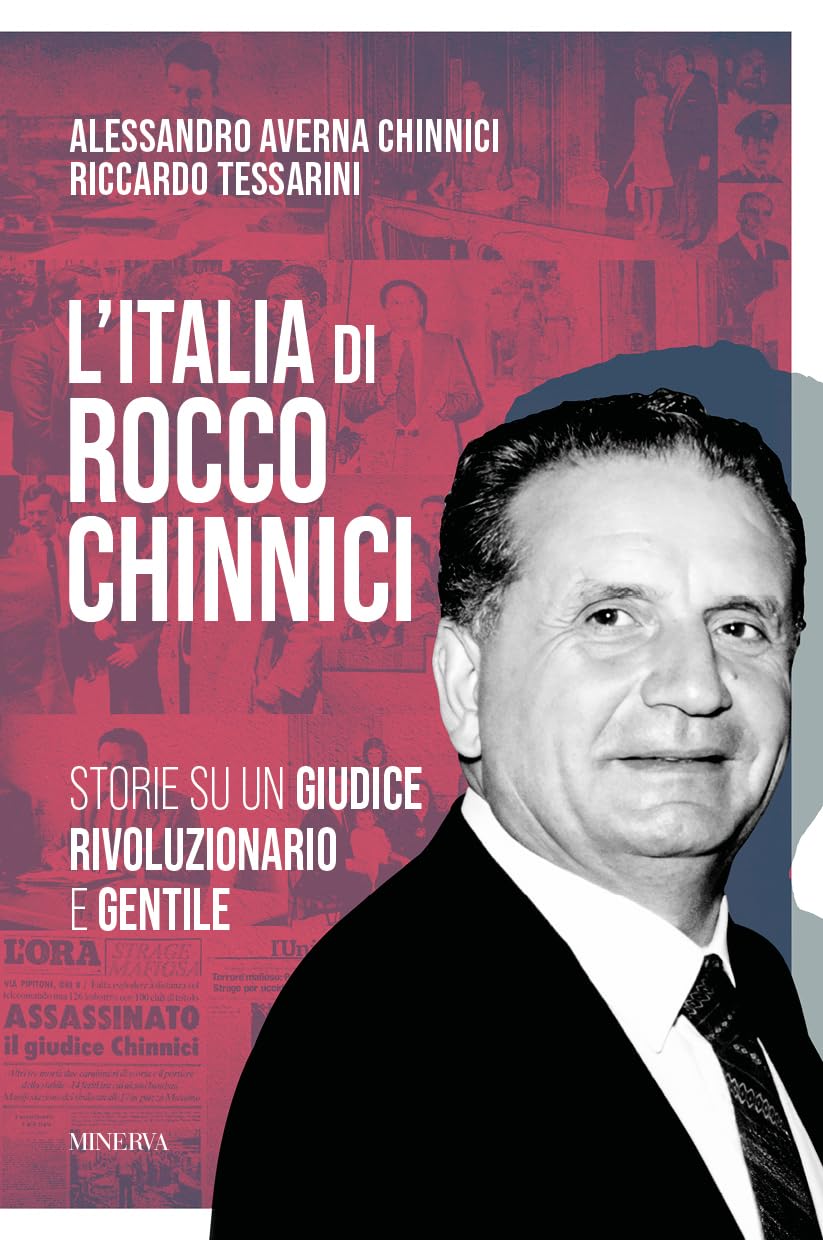 L' Italia di Rocco Chinnici. Storie su un giudice rivoluzionario e gentile Law Books