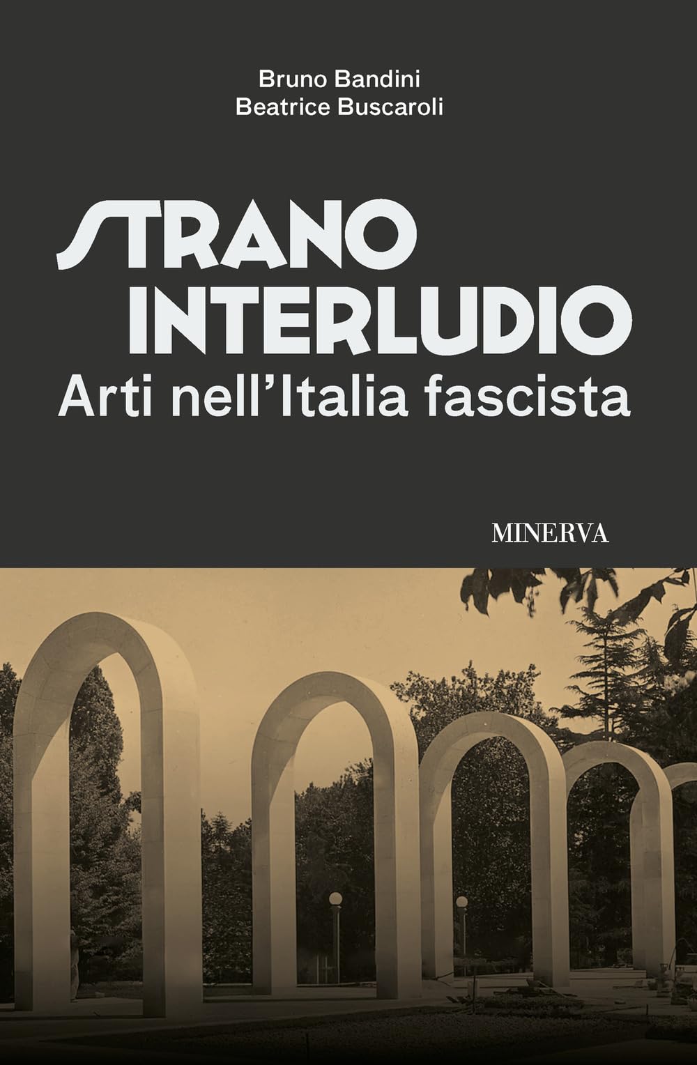 Strano interludio. Arti nell'Italia fascista book