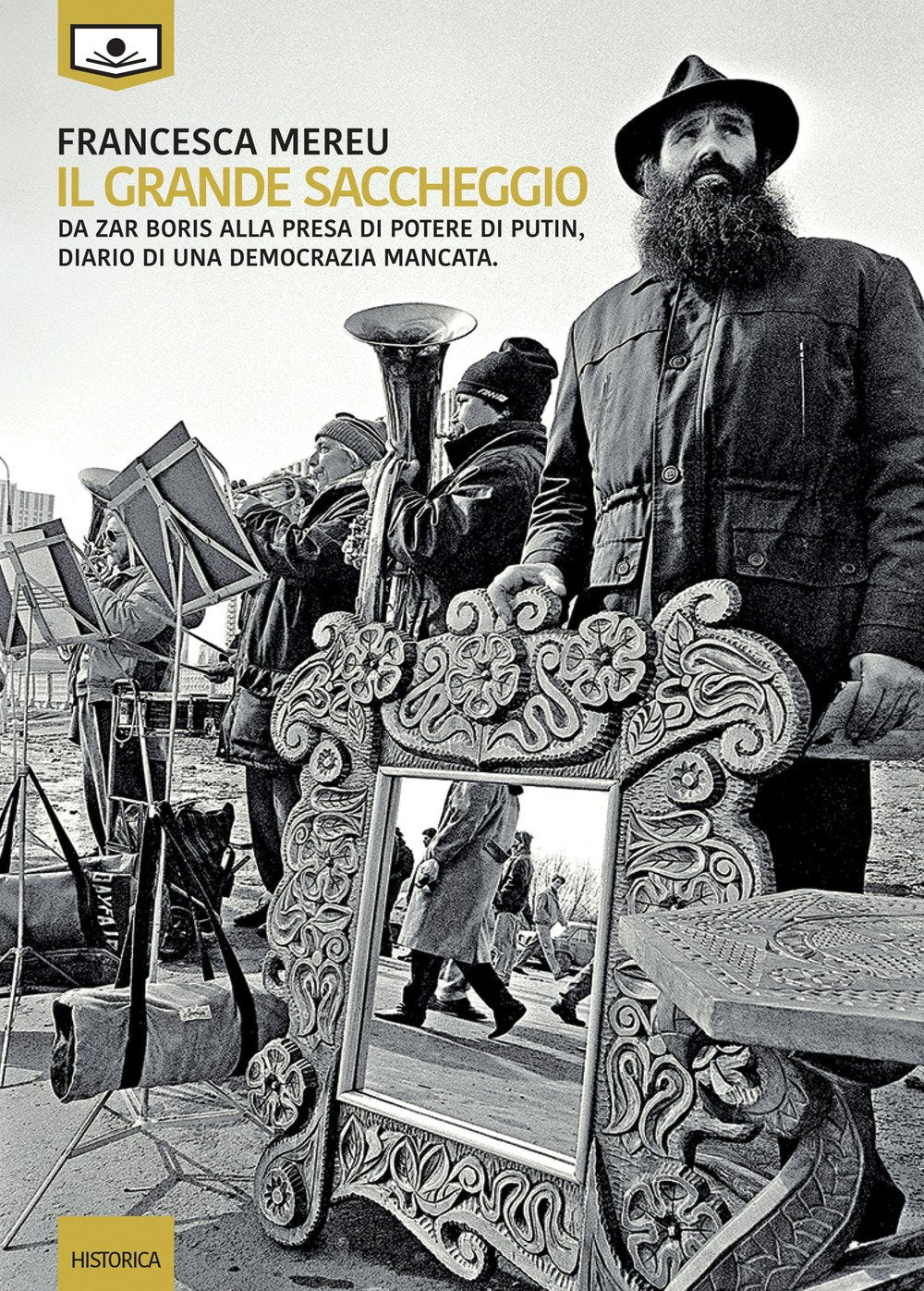 Il grande saccheggio. Da zar Boris alla presa di potere di Putin, diario di una democrazia mancata book