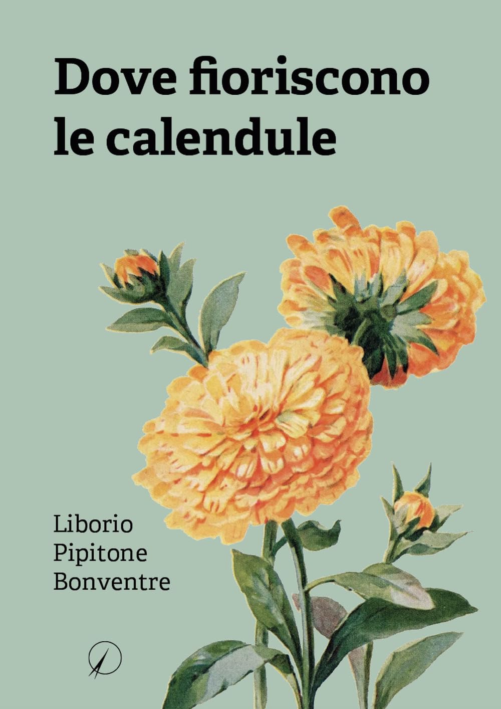Dove fioriscono le calendule (Mondo di dentro) Contemporary literature