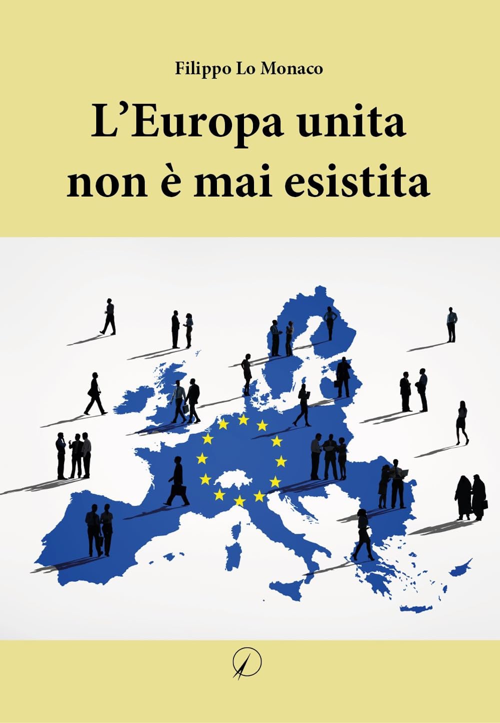 L'Europa unita non è mai esistita Social Sciences