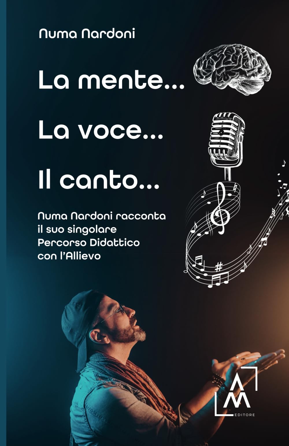 La mente... la voce... il canto...: Numa Nardoni racconta il suo singolare Percorso Didattico con l’Allievo Essays & Short Stories