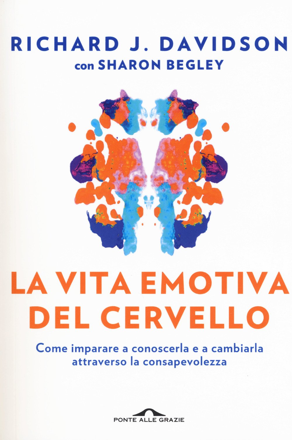 La vita emotiva del cervello. Come imparare a conoscerla e a cambiarla attraverso la consapevolezza Medicine