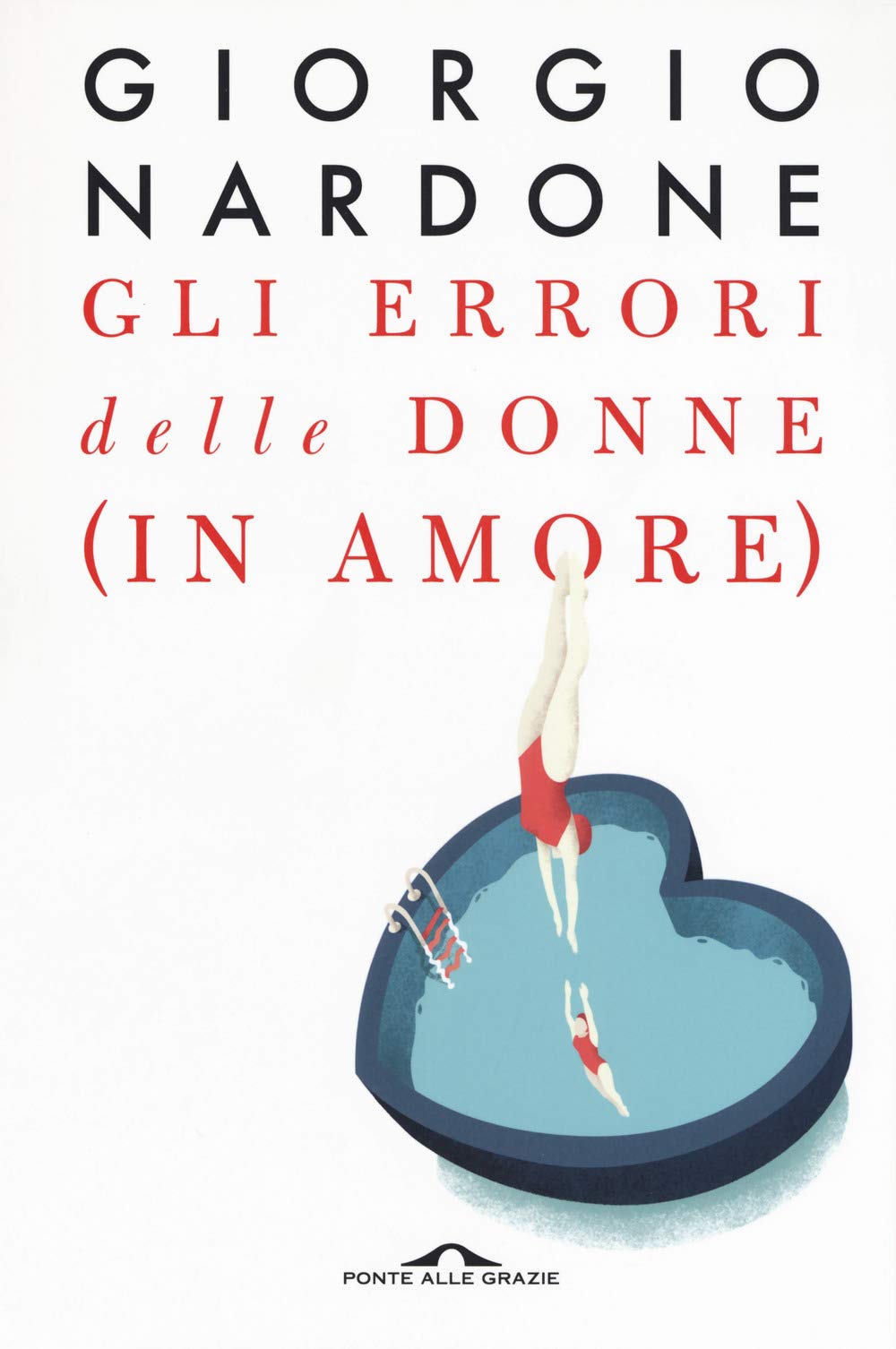 Gli errori delle donne (in amore). Strategie e consigli per risolvere i problemi delle relazioni di coppia book