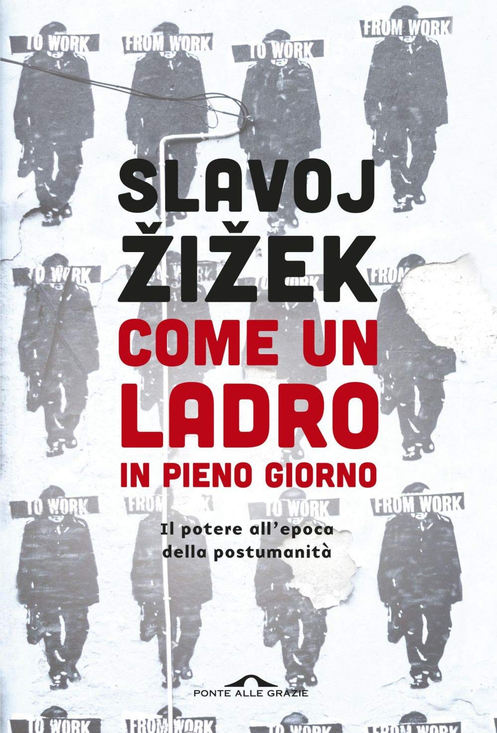 Come un ladro in pieno giorno. Il potere all'epoca della postumanità Business, Finance & Career